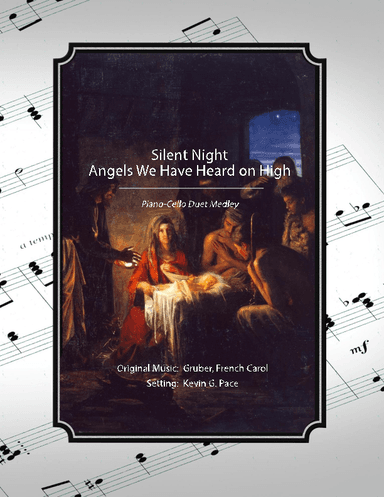 Silent Night, Angels We Have Heard on High - piano & cello duet (arr. Kevin G. Pace (ASCAP))