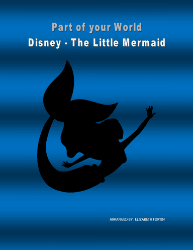 Part Of Your World (arr. Elizabeth Fortin)