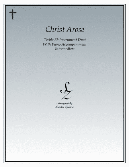 Christ Arose (treble Bb instrument duet) (arr. Sandra Zylstra)