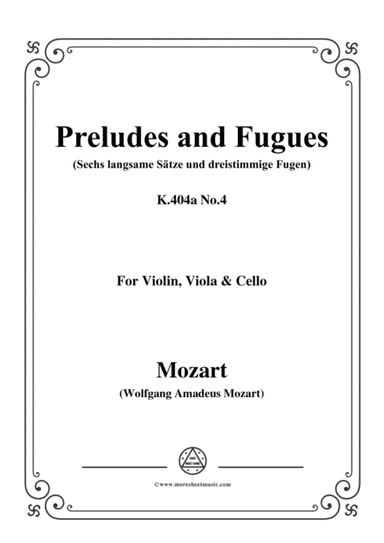 Mozart-Preludes and Fugues,K.404a No.4,for Violin,Viola&Cello (arr. MSM)