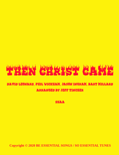 Then Christ Came (arr. Jeff Tincher)