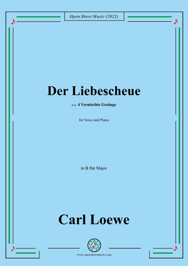 Loewe-Der Liebescheue,in B flat Major,from 4 Vermischte Gesange,for Voice and Piano (arr. OSM Press)