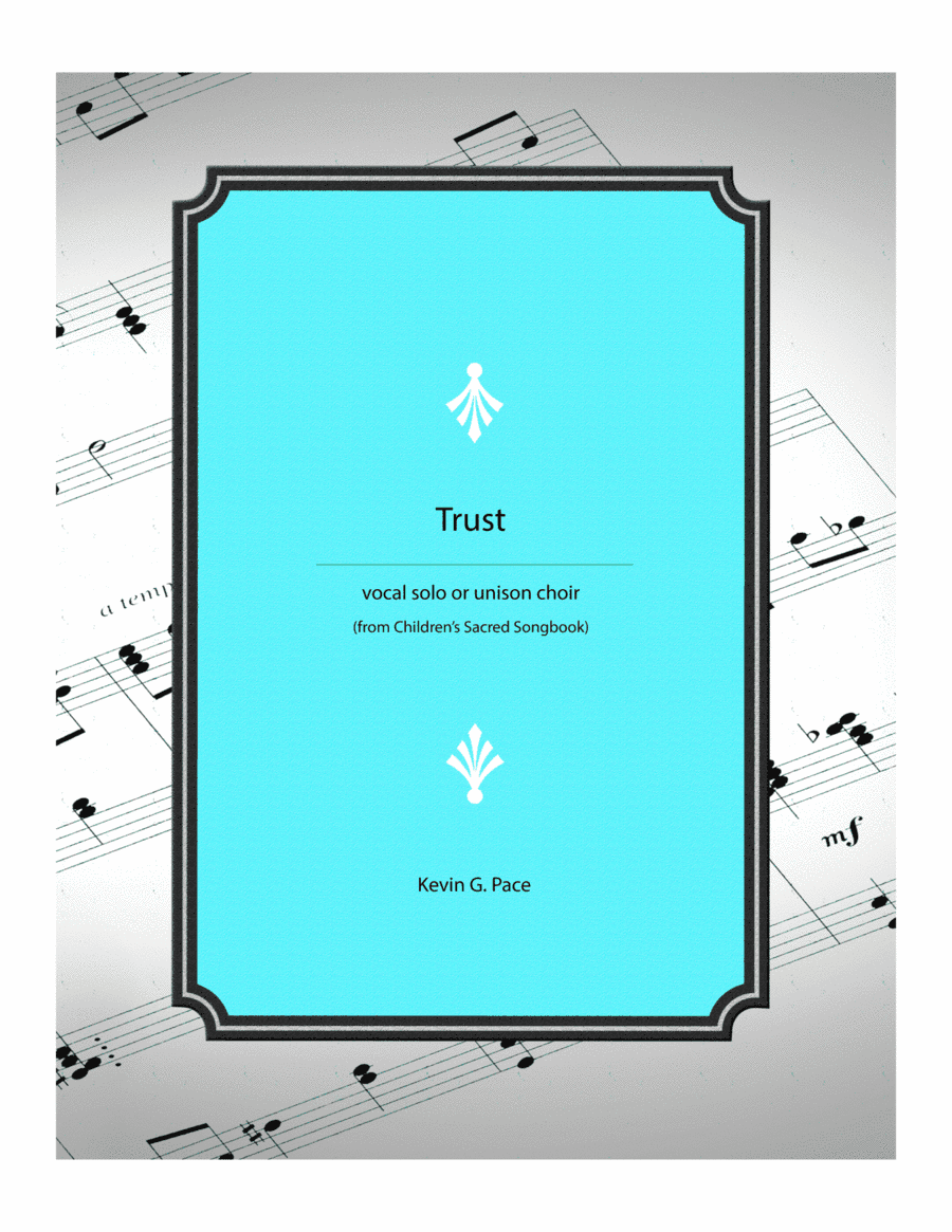 Trust - vocal solo with piano accompaniment or piano solo