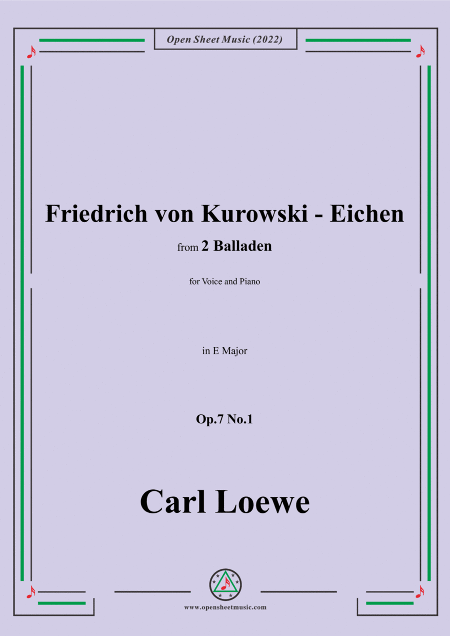 Loewe-Friedrich von Kurowski-Eichen,in E Major,Op.7 No.1,from 2 Balladen,for Voice and Piano (arr. Open Cloud)