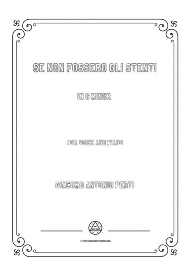 Perti-Se non fossero gli stenti in g minor,for Voice and Piano (arr. MSM)