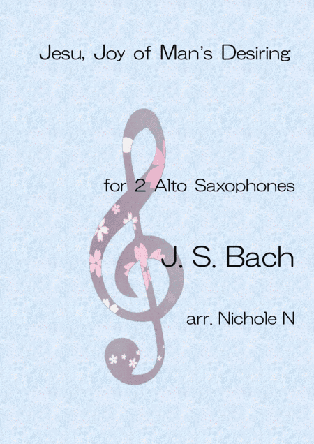 Jesu, Joy of Man's Desiring for 2 Also-Sax in original key (arr. Nichole N)