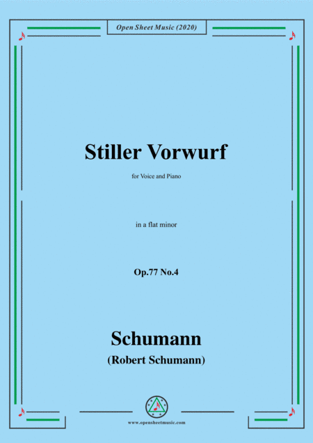 Schumann-Stiller Vorwurf,Op.77,No.4,in a flat minor,for Voice&Piano (arr. MSM)
