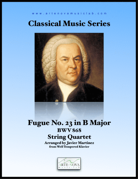 Fugue No. 23 in B Major BWV 868 - Arranged for String Quartet (arr. Javier Martinez)