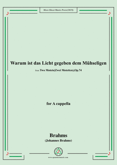 Brahms-Warum ist das Licht gegeben dem Mühseligen,Op.74 No.1,for A cappella (arr. MSM)