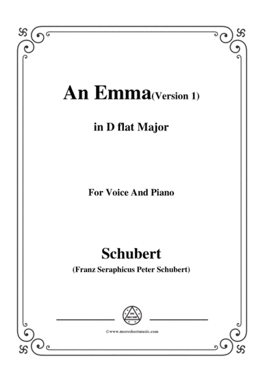 Schubert-An Emma(1st version),in D flat Major,for Voice&Piano (arr. MSM)