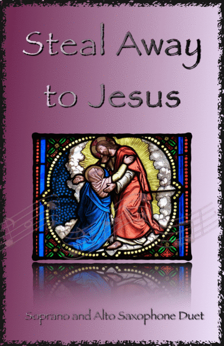 Steal Away to Jesus, Gospel Song for Soprano and Alto Saxophone Duet (arr. David McKeown)
