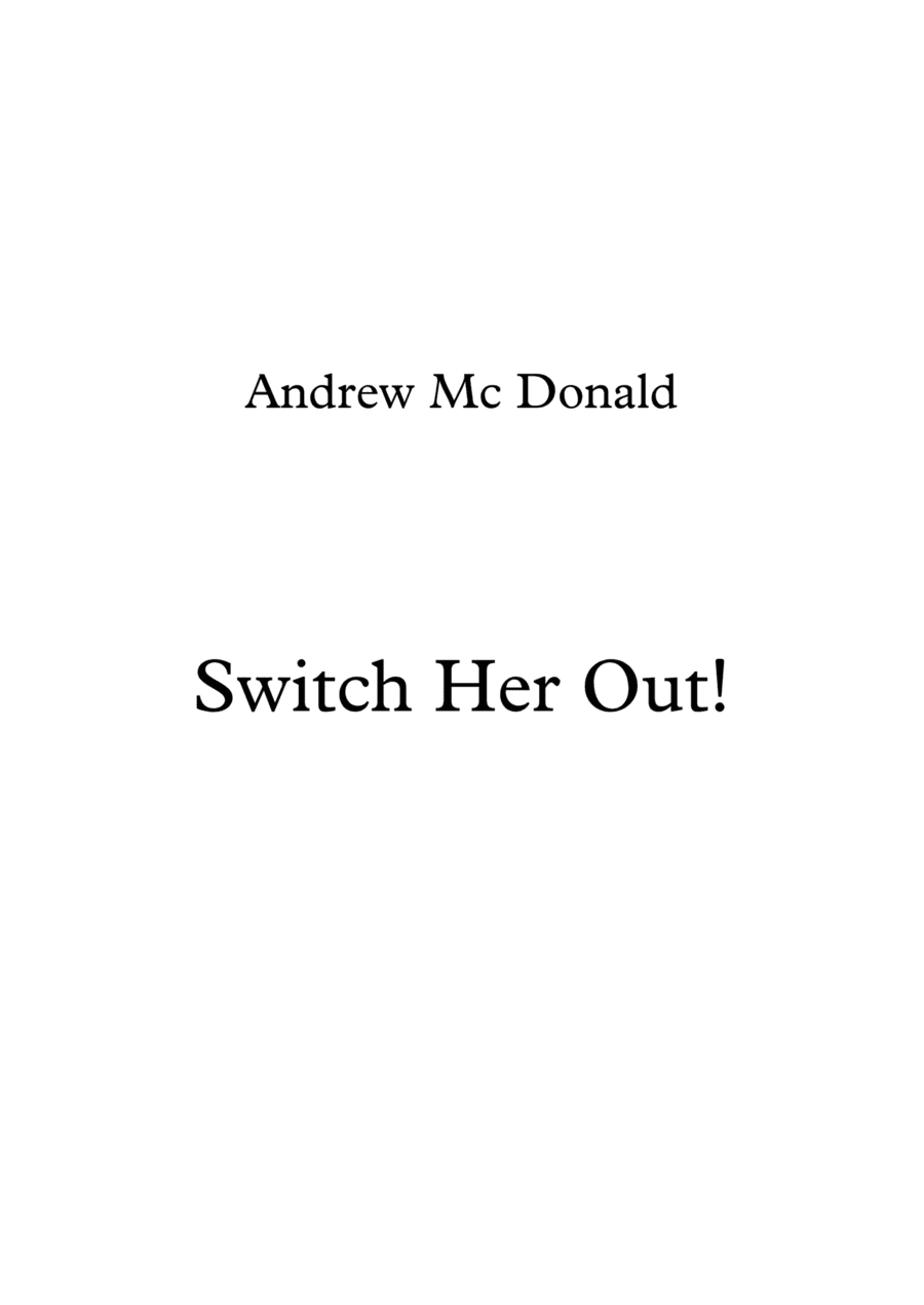 Switch Her Out!