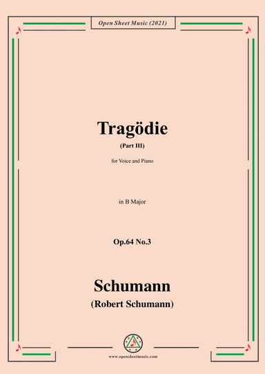 Schumann-Tragodie,Op.64 No.3(Part III),in B Major,for Voice and Piano (arr. Open Cloud)