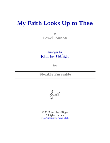 My Faith Looks Up to Thee (arr. John Jay Hilfiger)