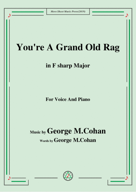 George M. Cohan-You're A Grand Old Rag,in F sharp Major,for Voice&Piano (arr. MSM)