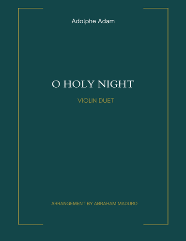 O Holy Night Violin Duet-Two Tonalities included (arr. Abraham Maduro)