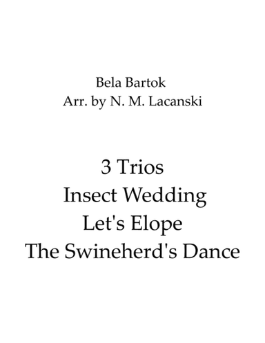 3 Trios Insect Wedding Let's Elope The Swineherd's Dance (arr. Nick Lacanski)