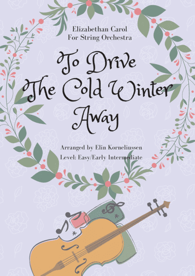 To Drive The Cold Winter Away for String Orchestra (arr. Elin Korneliussen)
