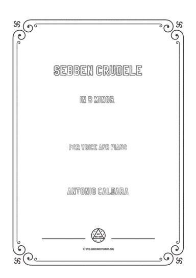 Caldara-Sebben crudele in b minor,for voice and piano (arr. MSM)