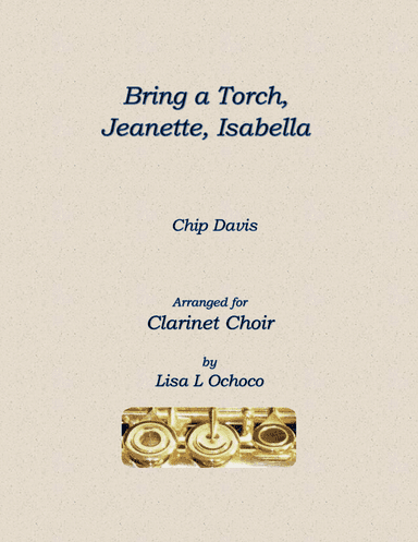 Bring A Torch, Jeanette Isabella (arr. Lisa L Ochoco)