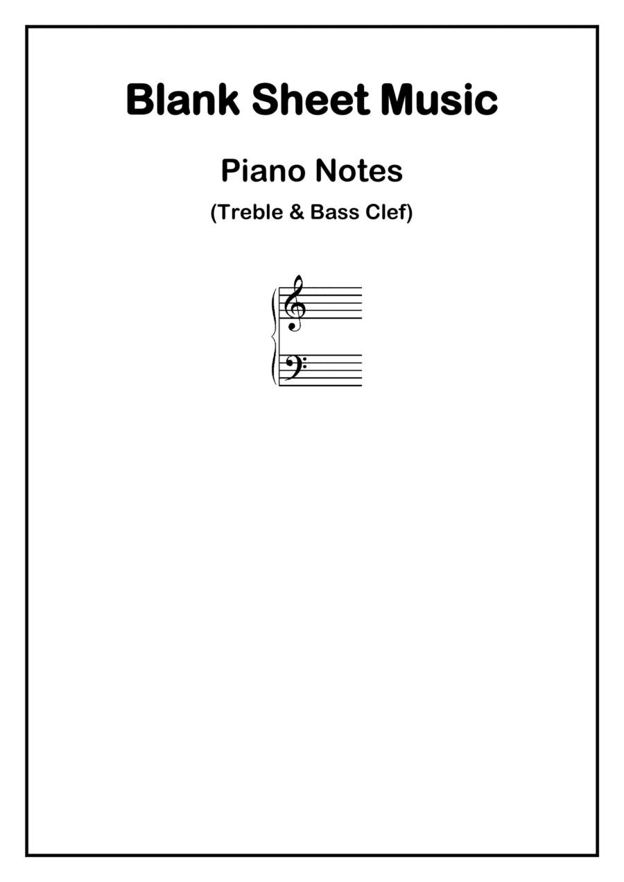 Blank Sheet Music Piano Notes (Treble & Bass Clef)