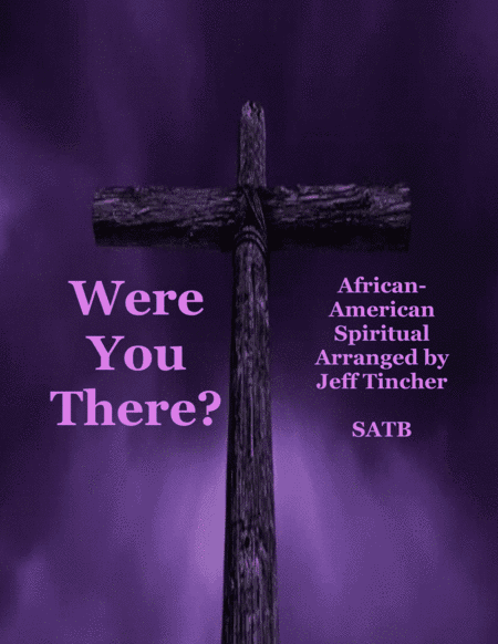 Were You There? (arr. Jeff Tincher)