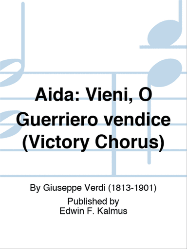 AIDA: Vieni, O Guerriero vendice (Victory Chorus)