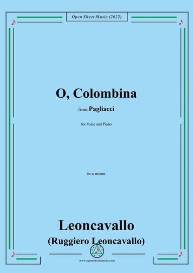 Leoncavallo-O,Colombina,in a minor,from 'Pagliacci(Dramma in due atti)',for Voice and Piano