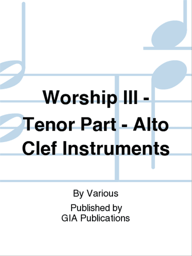 Worship, Third Edition - Tenor Part, Alto Clef Instruments