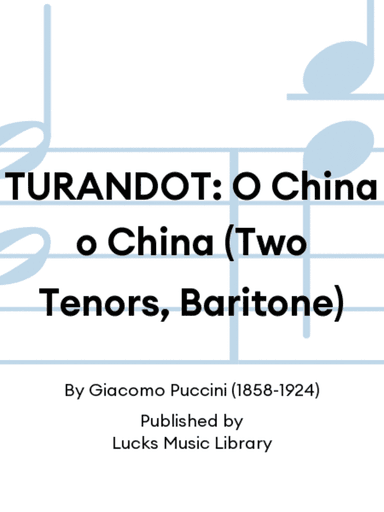 TURANDOT: O China o China (Two Tenors, Baritone)