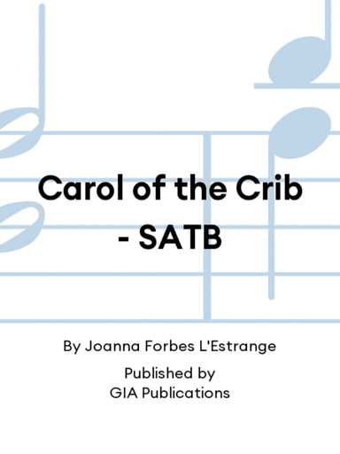 Carol of the Crib - SATB