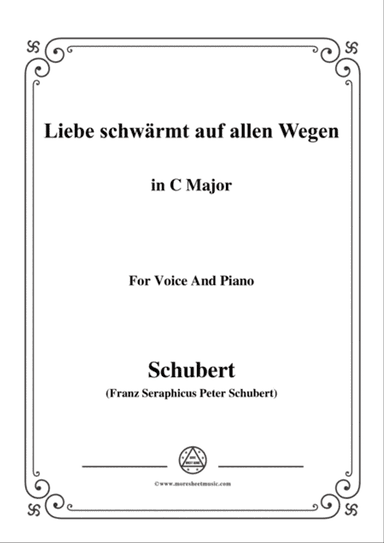 Schubert-Liebe schwärmt auf allen Wegen,in C Major,for Voice&Piano