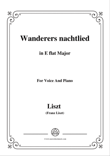 Liszt-Wanderers nachtlied in E flat Major,for Voice and Piano