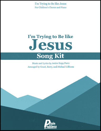 I'm Trying to Be like Jesus Song Kit