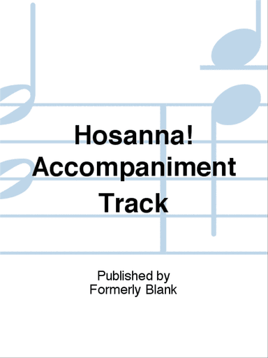 Hosanna! Accompaniment Track
