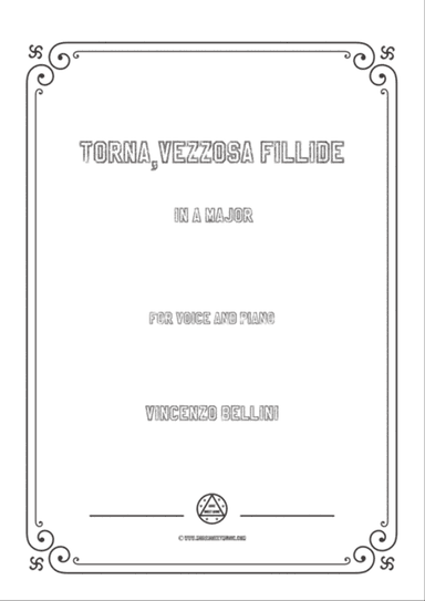 Bellini-Torna,vezzosa fillide in A Major,for voice and piano