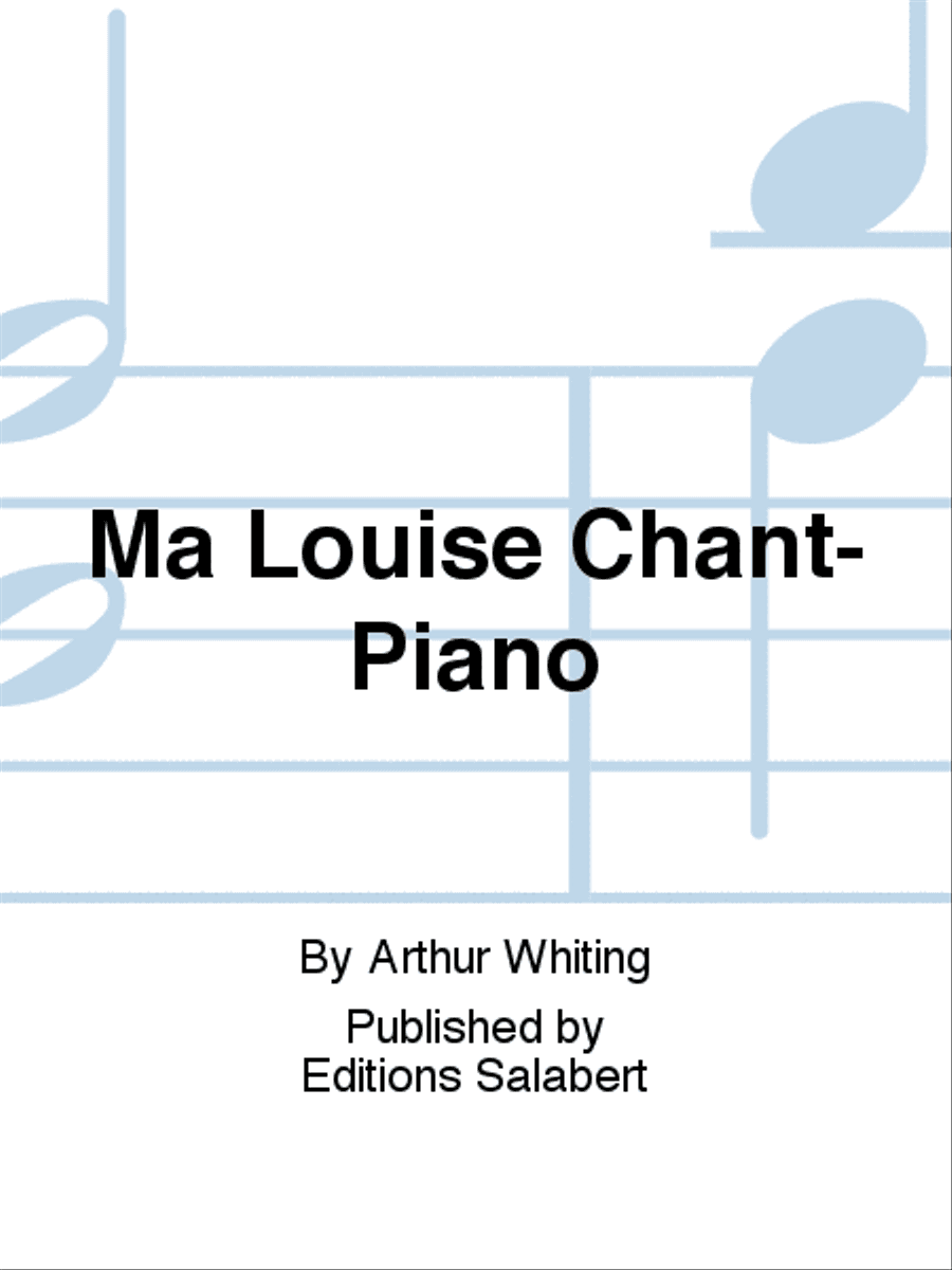 Ma Louise Chant-Piano