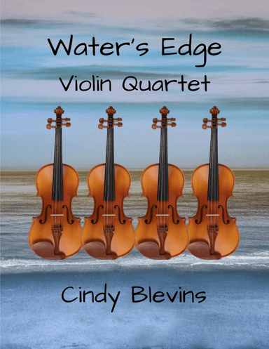 Water's Edge, for Violin Quartet