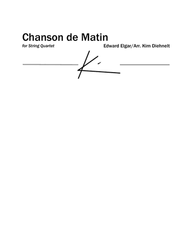 Elgar: Chanson de Matin (Arr. Diehnelt, for String Quartet)