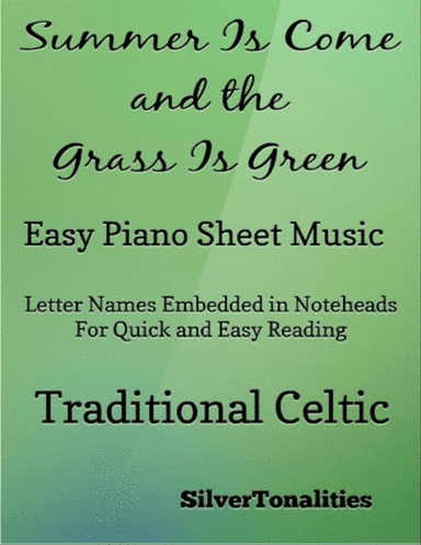 The Summer Is Come and the Grass Is Green Easy Piano Sheet Music