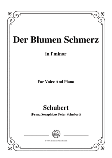 Schubert-Der Blumen Schmerz,Op.173 No.4,in f minor,for Voice&Piano