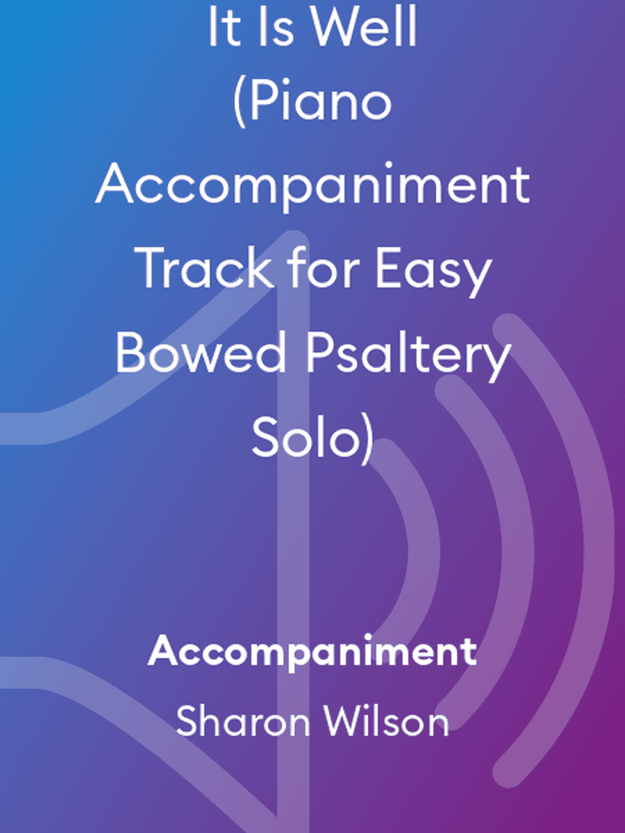 It Is Well (Piano Accompaniment Track for Easy Bowed Psaltery Solo)