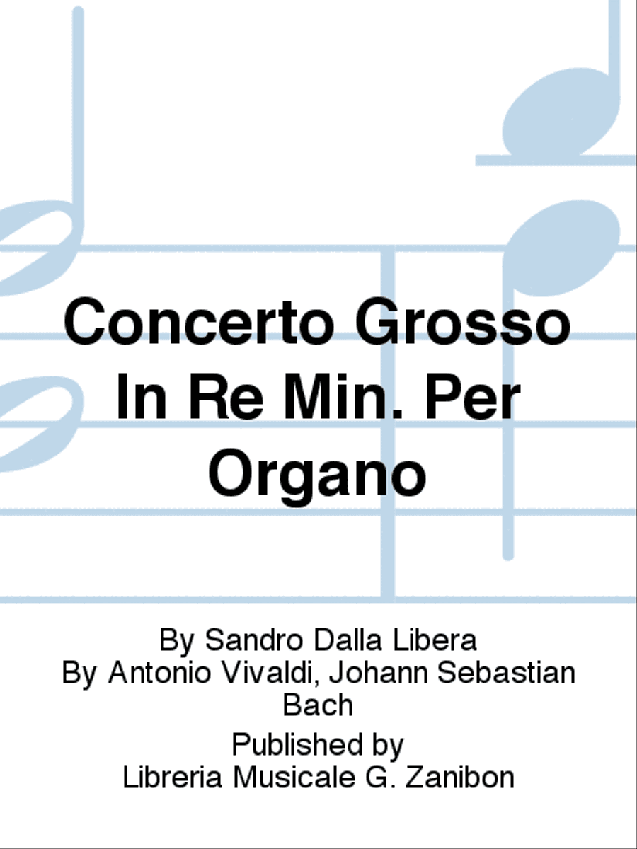 Concerto Grosso In Re Min. Per Organo