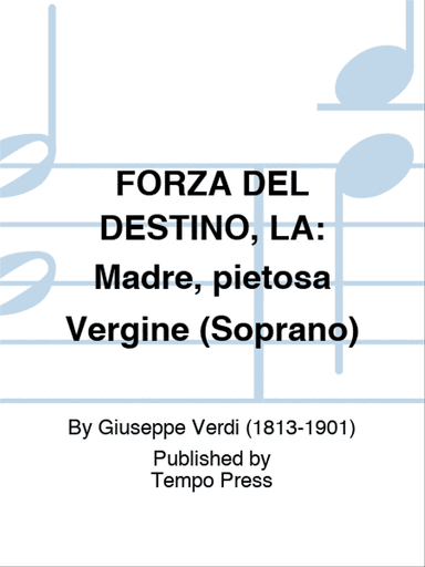 FORZA DEL DESTINO, LA: Madre, pietosa Vergine (Soprano)