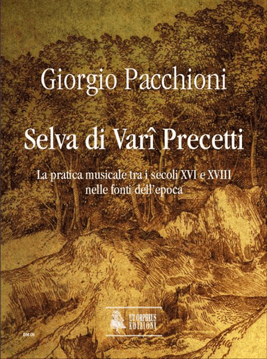 Selva di Vari Precetti. La pratica musicale tra i secoli XVI e XVIII nelle fonti dell’epoca