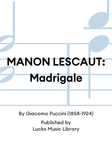 MANON LESCAUT: Madrigale