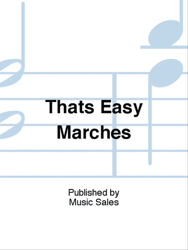 Thats Easy Marches