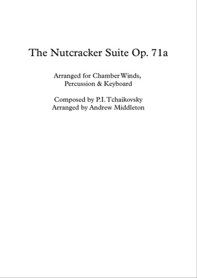 The Nutcracker Suite Op. 71a arranged for Chamber Winds, Percussion & Keyboard