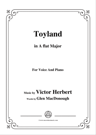 Victor Herbert-Toyland,in A flat Major,for Voice and Piano
