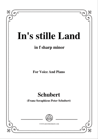 Schubert-In's stille Land,in f sharp minor,for Voice&Piano